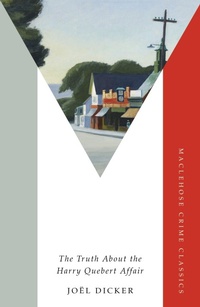 Enlarge image Cover: The Truth About the Harry Quebert Affair - MacLehose Press