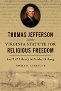 Cover: Thomas Jefferson and the Virginia Statute for Religious Freedom - The History Press