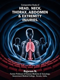 Enlarge image Cover: Comparative Study of Head, Neck, Thorax, Abdomen & Extremity Injuries. - Prowess Publishing