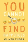 Cover: You Cannot Find Happiness - Xlibris Corporation
