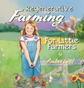 Cover: Regenerative Farming For Little Farmers - Amber Leal