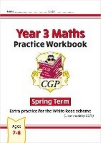 Enlarge image Cover: New CGP KS2 Maths Workbook - Year 3 Spring Term (extra practice for the White Rose scheme) - Coordination Group Publications Ltd (CGP)