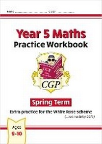 Enlarge image Cover: New CGP KS2 Maths Workbook - Year 5 Spring Term (extra practice for the White Rose scheme) - Coordination Group Publications Ltd (CGP)
