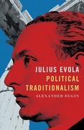 Cover: Julius Evola: Political Traditionalism - Arktos Media Ltd.