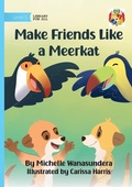 Cover: Make Friends Like a Meerkat - Library for All Ltd