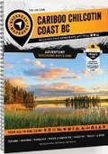 Cover: Cariboo Chilcotin Coast BC Backroad Mapbook - Backroad Mapbooks