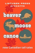 Cover: Beaver Moose Canoe - Lintusen Press