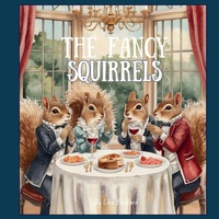 Enlarge image Cover: The Fancy Squirrels - Joie Digital Marketing Inc.