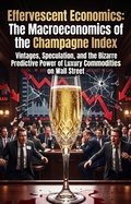 Cover: Effervescent Economics: The Macroeconomics of the Champagne Index - epubli