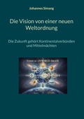 Cover: Die Vision von einer neuen Weltordnung - BoD - Books on Demand