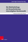Cover: Die Wahrheitsfrage als Herausforderung interreligi&ouml;ser Hermeneutik - V&R unipress