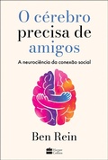 Cover: O c&eacute;rebro precisa de amigos: A neuroci&ecirc;ncia da conex&atilde;o social - HarperCollins Brasil