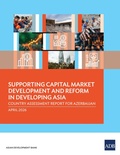 Cover: Supporting Capital Market Development and Reform in Developing Asia: Country Assessment Report for Azerbaijan - Asian Development Bank