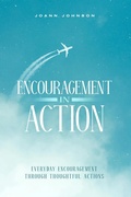 Cover: Encouragement In Action - JoAnn Johnson