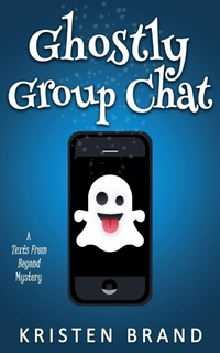 Enlarge image Cover: Ghostly Group Chat - Kristen Brand