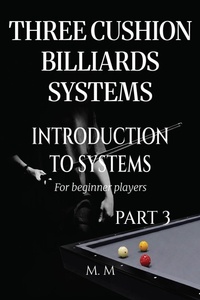 Enlarge image Cover: Three Cushion Billiards Systems - Introduction to Systems - Part 3 - M.M