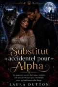Cover: Substitut accidentel pour Alpha - Laura Dutton