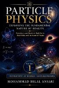 Enlarge image Cover: Particle Physics - Foundations of Modern Particle Physics