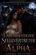Cover: Unbeabsichtigter Stellvertreter f&uuml;r Alpha - Laura Dutton