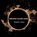 Cover: Smoked Glass Lens - dancing girl press & studio