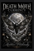 Cover: Death Moth Currency - Apophis Enterprises LLC