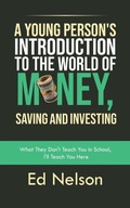 Cover: A Young Person's Introduction to the World of Money, Saving and Investing - Palmetto Publishing