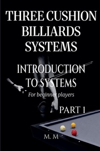 Enlarge image Cover: Three Cushion Billiards Systems - Introduction to Systems - Part 1 - M.M