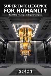 Enlarge image Cover: Super Intelligence for Humanity - WestBow Press
