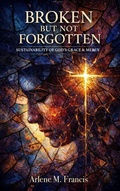 Cover: Broken But Not Forgotten - Reality of Spiritual Awareness