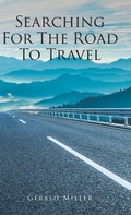 Cover: Searching for the Road to Travel - Christian Faith Publishing