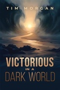Cover: Victorious in a Dark World - Lucid Books