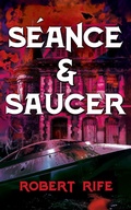 Cover: S&eacute;ance & Saucer - Deep Portal Publishing