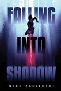 Cover: Falling into Shadow - Palleschi Corp