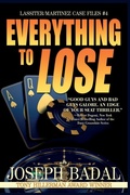 Cover: EVERYTHING TO LOSE - LASSITER/MARTINEZ CASE FILES