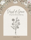 Cover: 30-Day Poetic Devotional and Bible Study Vessel of Grace - VESSEL OF GRACE PUBLISHING