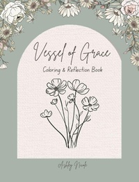 Enlarge image Cover: Vessel of Grace A Coloring & Reflection Book - VESSEL OF GRACE PUBLISHING