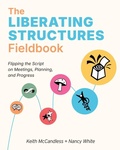Cover: The Liberating Structures Fieldbook - Liberating Structures Press