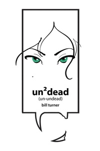 Enlarge image Cover: Un2Dead (un-undead) - Bill Turner