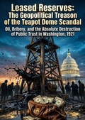 Cover: Leased Reserves: The Geopolitical Treason of the Teapot Dome Scandal - epubli