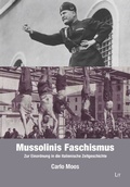 Cover: Mussolinis Faschismus - Lit Verlag