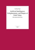 Cover: Artificial Intelligence, Enlightenment, and Shapes of Faith Today - Lit Verlag
