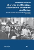 Cover: Churches and Religious Associations Behind the Iron Curtain - Lit Verlag