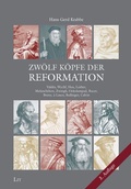 Cover: Zw&ouml;lf K&ouml;pfe der Reformation - Lit Verlag