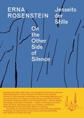 Cover: Erna Rosenstein. Jenseits der Stille / On the Other Side of Silence - K&ouml;nig, Walther