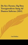 Cover: de Syv Forste, Og Den Treogtredivte Sang AF Dantes Inferno (1851) - Kessinger Publishing
