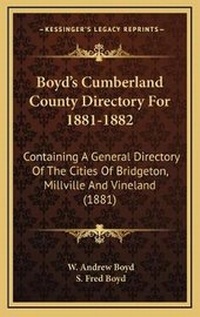 Abbildung von: Boyd's Cumberland County Directory For 1881-1882 - Kessinger Publishing