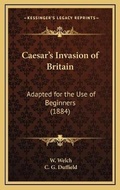 Cover: Caesar's Invasion of Britain - Kessinger Publishing