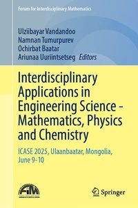 Enlarge image Cover: Interdisciplinary Applications in Engineering Science - Mathematics, Physics and Chemistry - Springer
