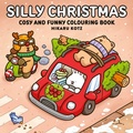 Cover: Silly Christmas: Cosy and Funny Colouring Book for All Ages - Expanse