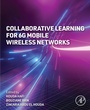 Cover: Collaborative Learning for 6G Mobile Wireless Networks - Elsevier